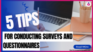Read more about the article Strategies for Conducting Surveys and Questionnaires for Assignment Research