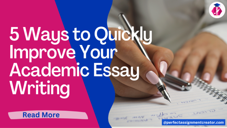 5 Ways to Quickly Improve Your Academic Essay Writing