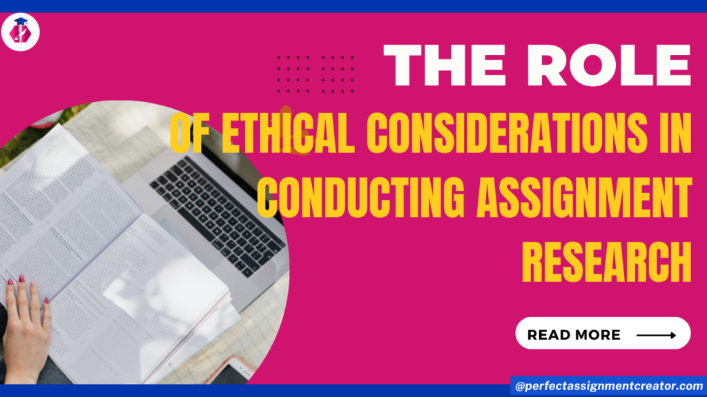 Essential Ethical Considerations in Assignment Research: Best Practices for Academic Success