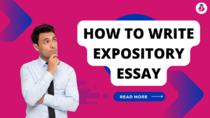 Read more about the article How to write EXPOSITORY ESSAY ?