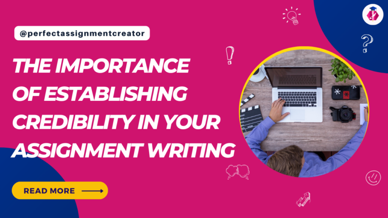 Establishing Credibility in Your Assignment Writing