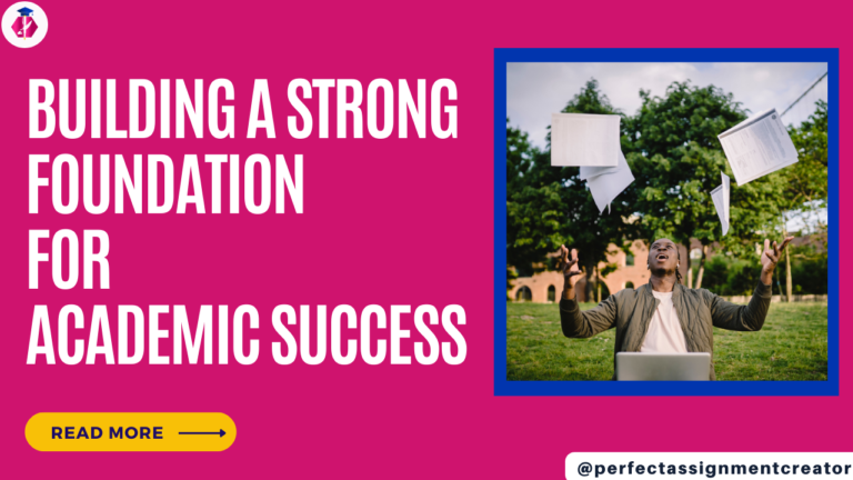 5  Tips for Building a Strong Foundation for Academic Success