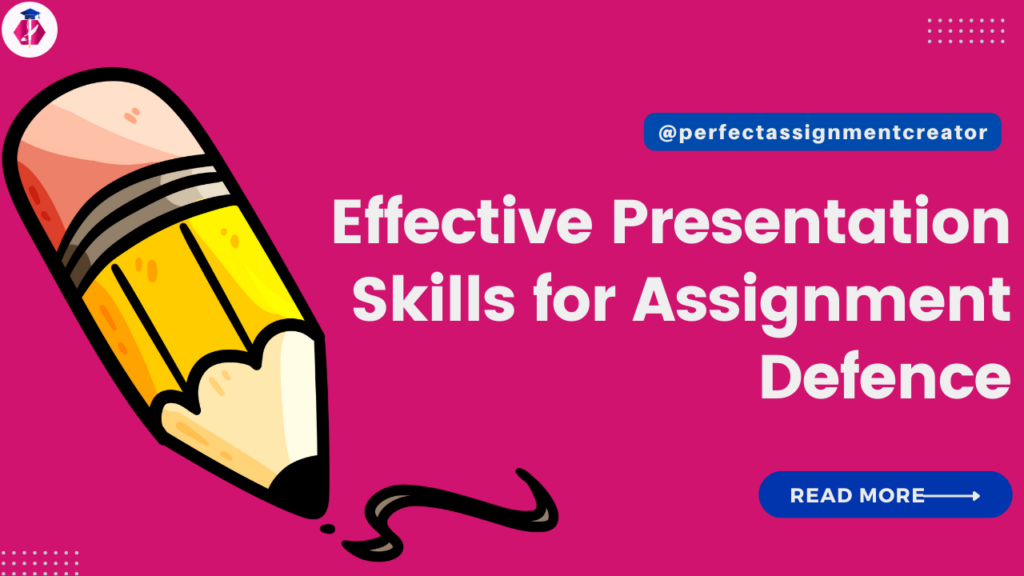 Effective Presentation Skills for Assignment Defence