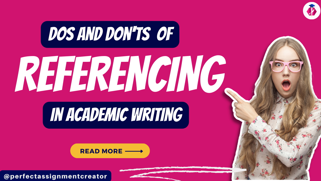 You are currently viewing Dos and Don’ts of Referencing in Academic Writing