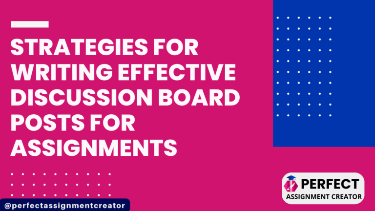 WRITING EFFECTIVE DISCUSSION BOARD POSTS FOR ASSIGNMENTS