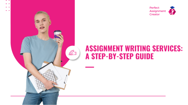 Assignment Writing Services: A Step-by-Step Guide