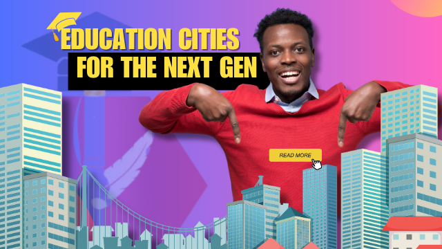 You are currently viewing The Rise of Education Cities: Revolutionizing Learning for the Next Generation