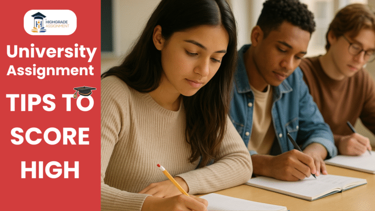 10 Tips to Write a High scoring University Assignment in 2025