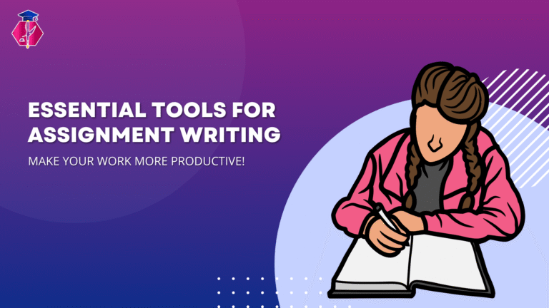 Essential Tools for Assignment Writing