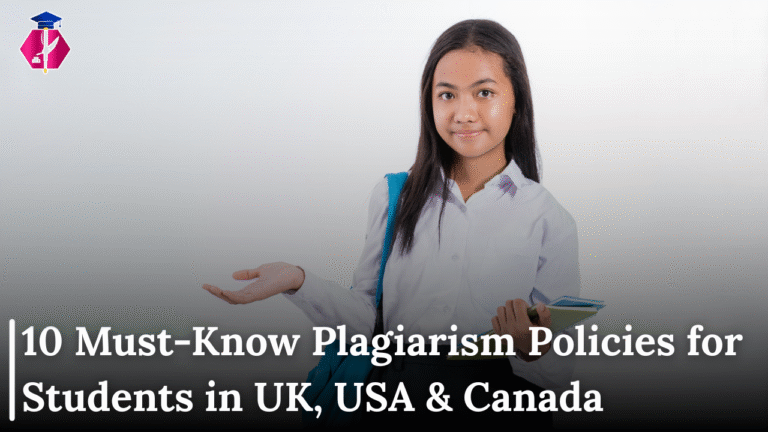 10 Must-Know Plagiarism Policies for Students in UK, USA & Canada