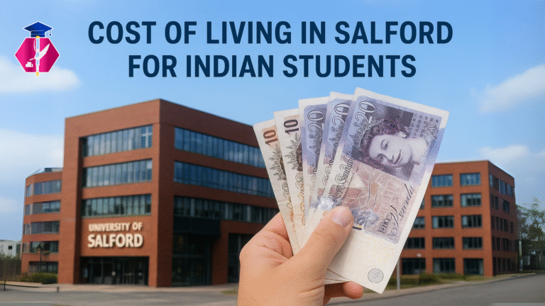 Cost of Living in Salford for Indian Students | 2025 Guide