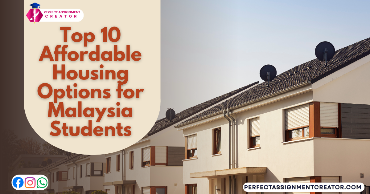 Top 10 Affordable Housing Options for Malaysia Students