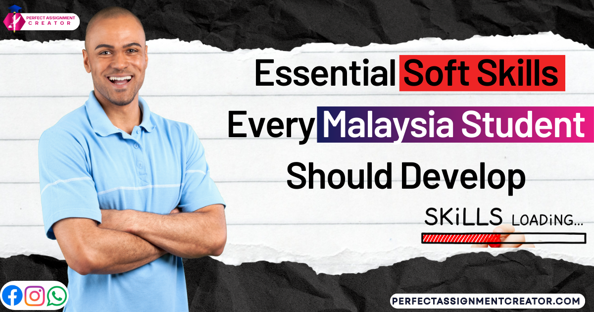 Essential Soft Skills Every Malaysia Student Should Develop