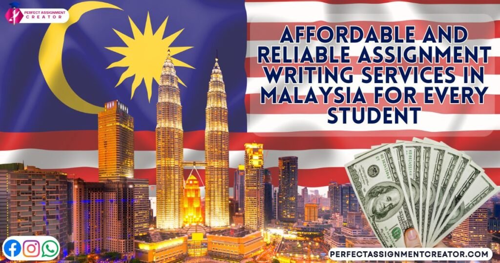 Affordable and Reliable Assignment Writing Services in Malaysia for Every Student
