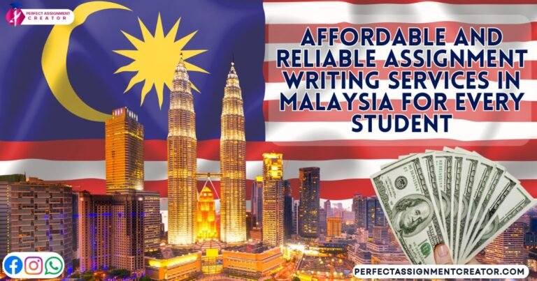 Affordable and Reliable Assignment Writing Services in Malaysia for Every Student