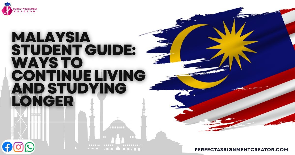 Malaysia Student Guide: Ways to Continue Living and Studying Longer