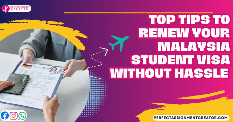 Top Tips to Renew Your Malaysia Student Visa Without Hassle