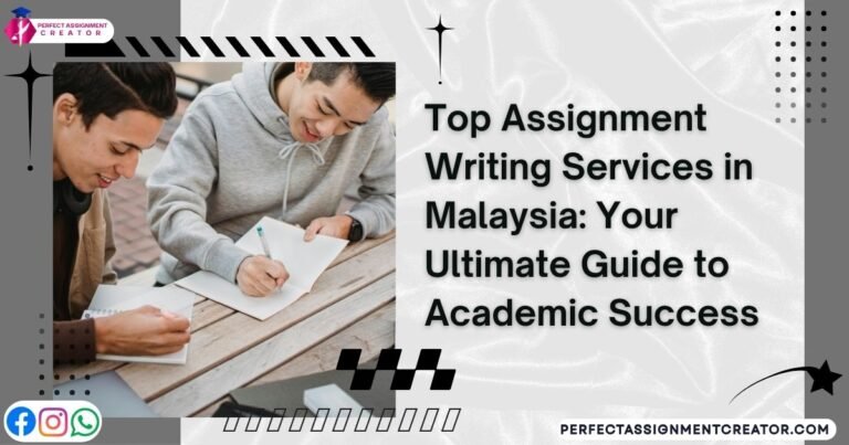Top Assignment Writing Services in Malaysia: Your Ultimate Guide to Academic Success