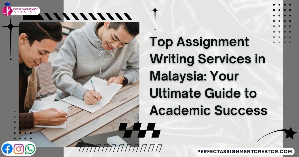 You are currently viewing Top Assignment Writing Services in Malaysia: Your Ultimate Guide to Academic Success