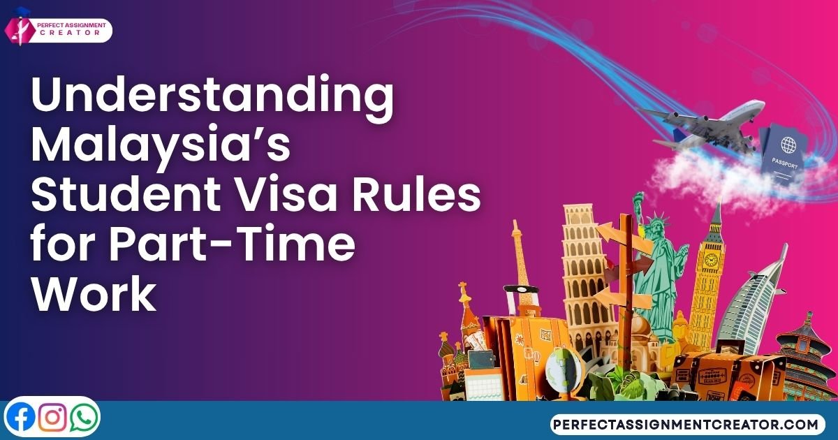 Understanding Malaysia’s Student Visa Rules for Part-Time Work