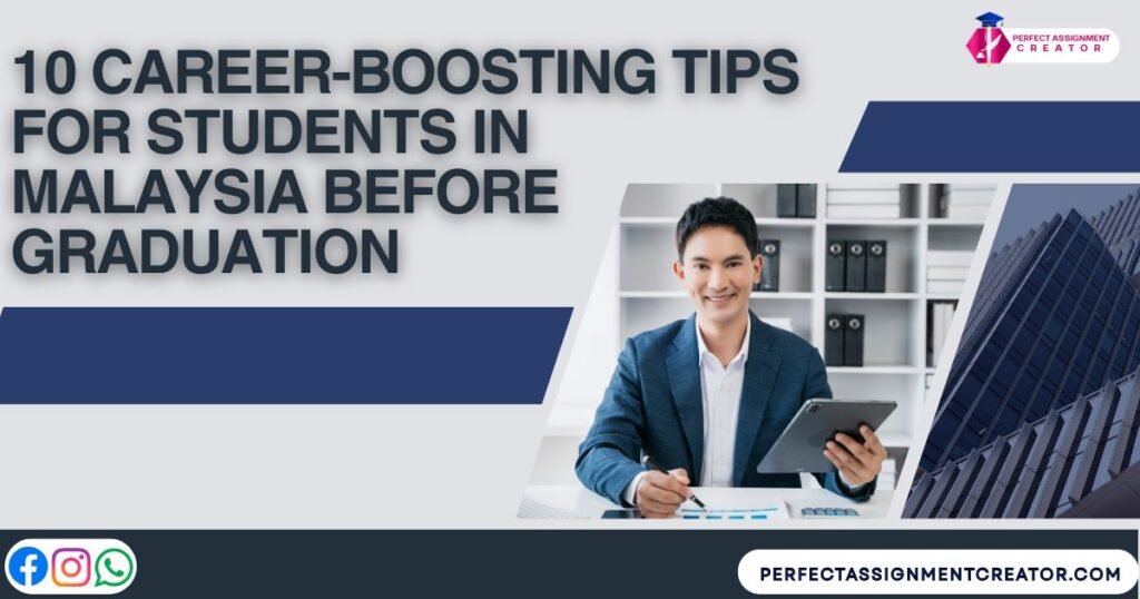 10 Career-Boosting Tips for Students in Malaysia Before Graduation