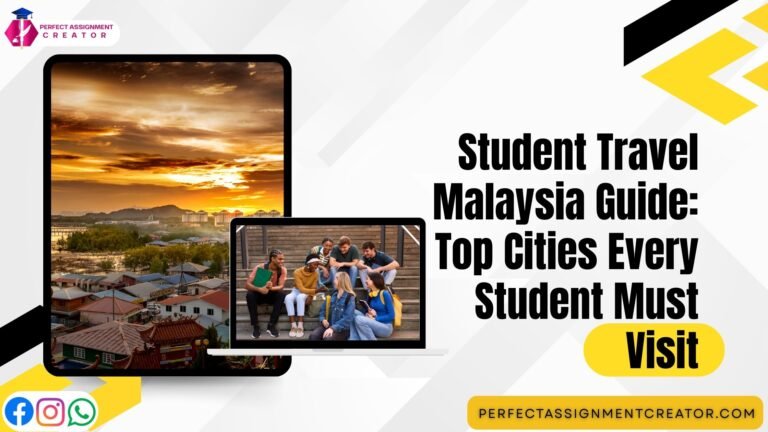 Student Travel Malaysia Guide: Top Cities Every Student Must Visit