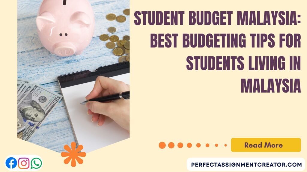 Student Budget Malaysia: Best Budgeting Tips for Students Living in Malaysia