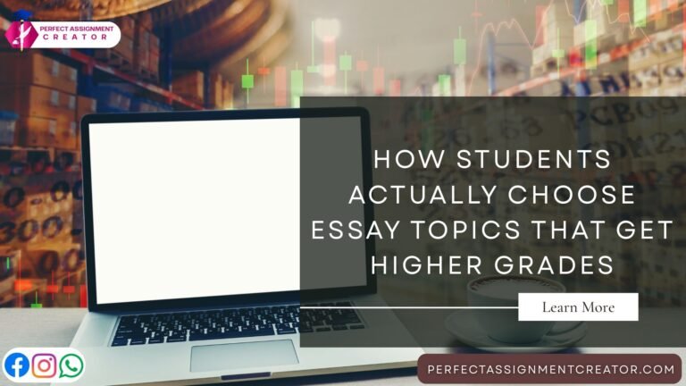 How Students Actually Choose Essay Topics That Get Higher Grades