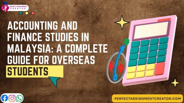 Accounting and Finance Studies in Malaysia: A Complete Guide for Overseas Students