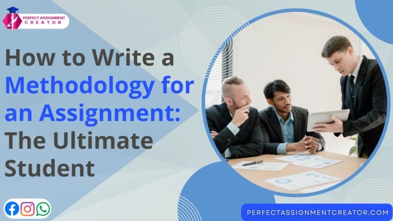 How to Write a Methodology for an Assignment: The Ultimate Student.