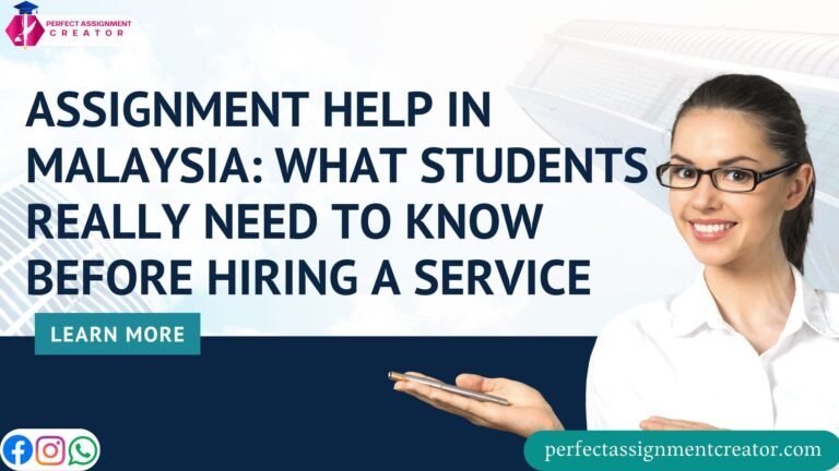 Assignment Help in Malaysia: What Students Really Need to Know Before Hiring a Service
