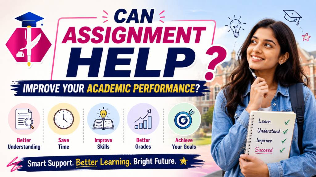 Can Assignment Help Improve Your Academic Performance?